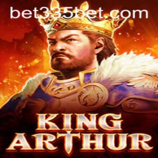 Unveiling KingArthur: A Thrilling Adventure with Bet335