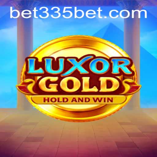 An In-Depth Exploration of LuxorGold: A Modern Gaming Experience with bet335