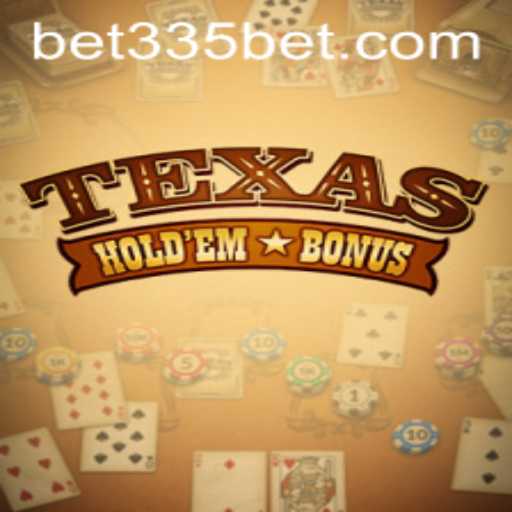 Mastering Texas Hold'em Bonus: Your Guide to Winning Bets with Bet335